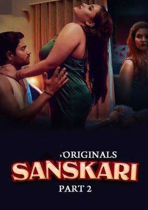 Download Sanskari Part 02 2023 Hindi Ullu WEB Series WEB-DL 1080p 720p 480p HEVC