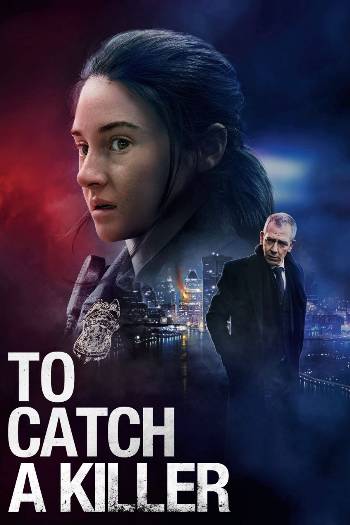 Download To Catch a Killer 2023 Dual Audio [Hindi ORG-Eng] WEB-DL Full Movie 1080p 720p 480p HEVC